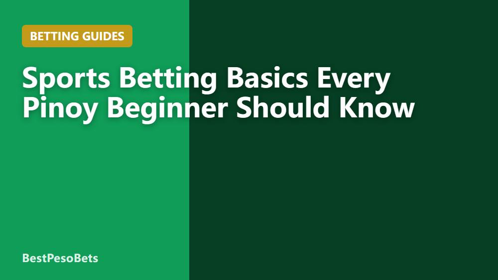 Sports Betting Basics Every Pinoy Beginner Should Know