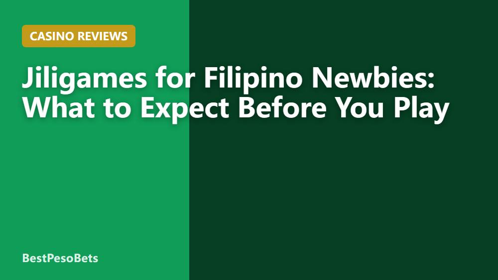 Jiligames for Filipino Newbies: What to Expect Before You Play